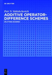 book Additive Operator-Difference Schemes: Splitting Schemes