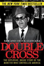 book Double Cross: The Explosive, Inside Story of the Mobster Who Controlled America