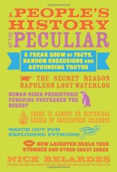 book A People's History of the Peculiar: A Freak Show of Facts, Random Obsessions and Astounding Truths