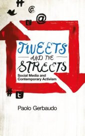 book Tweets and the Streets: Social Media and Contemporary Activism