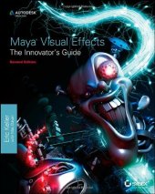 book Maya Visual Effects The Innovator's Guide: Autodesk Official Press