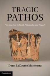 book Tragic Pathos: Pity and Fear in Greek Philosophy and Tragedy