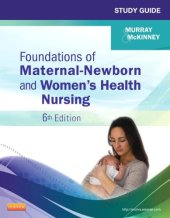 book Study Guide for Foundations of Maternal-Newborn and Women's Health Nursing, 6e