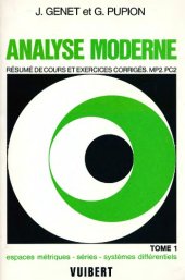 book Analyse moderne. : Tome 1, Espaces métriques, séries, systèmes différentiels résumé de cours et exercices corrigés