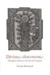 book Divine Discourse: Philosophical Reflections on the Claim that God Speaks