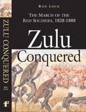 book ZULU CONQUERED: The March of the Red Soldiers, 1822-1888