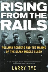 book Rising from the Rails: Pullman Porters and the Making of the Black Middle Class