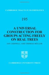 book A Universal Construction for Groups Acting Freely on Real Trees