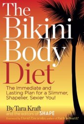 book The Bikini Body Diet: The Immediate and Lasting Plan to a Slim, Shapely, Sexier You