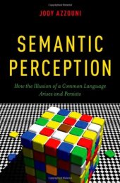 book Semantic Perception: How the Illusion of a Common Language Arises and Persists