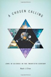 book A Chosen Calling: Jews in Science in the Twentieth Century