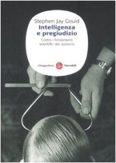 book Intelligenza e pregiudizio. Contro i fondamenti scientifici del razzismo