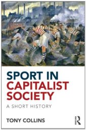 book Sport in Capitalist Society: A Short History