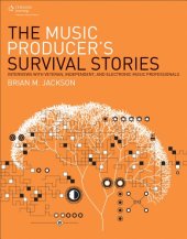 book The Music Producer's Survival Stories: Interviews with Veteran, Independent, and Electronic Music Professionals