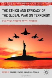 book The Ethics and Efficacy of the Global War on Terrorism: Fighting Terror with Terror