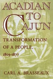 book Acadian to Cajun: Transformation of a People, 1803-1877