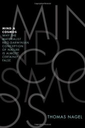 book Mind and Cosmos: Why the Materialist Neo-Darwinian Conception of Nature Is Almost Certainly False