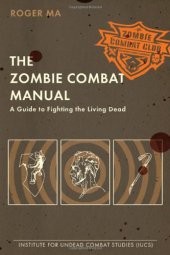 book The Zombie Combat Manual: A Guide to Fighting the Living Dead