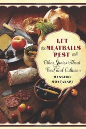 book Let the Meatballs Rest: And Other Stories About Food and Culture