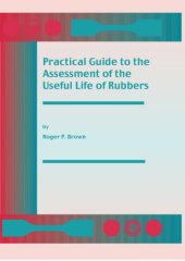 book Practical Guide to the Assessment of the Useful Life of Rubbers