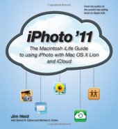 book iPhoto '11: The Macintosh iLife Guide to using iPhoto with OS X Lion and iCloud