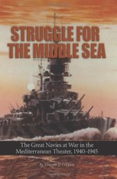 book Struggle for the Middle Sea: The Great Navies at War in the Mediterranean Theater, 1940 - 1945