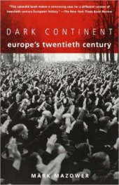 book Dark Continent: Europe's Twentieth Century