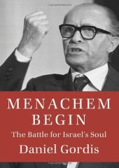 book Menachem Begin: The Battle for Israel's Soul