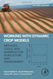 book Working with Dynamic Crop Models. Methods, Tools and Examples for Agriculture and Environment