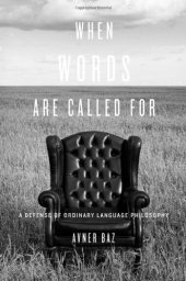 book When Words Are Called For: A Defense of Ordinary Language Philosophy