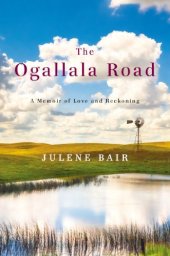 book The Ogallala Road: A Memoir of Love and Reckoning