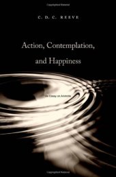 book Action, Contemplation, and Happiness: An Essay on Aristotle