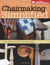 book Chairmaking Simplified: 24 Projects Using Shop-Made Jigs