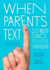 book When Parents Text: So Much Said...So Little Understood