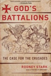 book God's Battalions: The Case for the Crusades