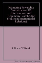 book Promoting Polyarchy: Globalization, US Intervention, and Hegemony