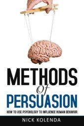 book Methods of Persuasion: How to Use Psychology to Influence Human Behavior