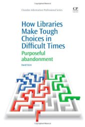 book How Libraries Make Tough Choices in Difficult Times. Purposeful Abandonment