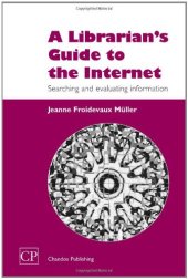 book A Librarian's Guide to the Internet. Searching and Evaluating Information