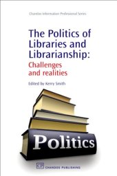 book The Politics of Libraries and Librarianship. Challenges and Realities