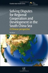 book Solving Disputes for Regional Cooperation and Development in the South China Sea. A Chinese Perspective