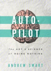 book Autopilot: The Art and Science of Doing Nothing