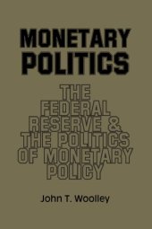 book Monetary Politics: The Federal Reserve and the Politics of Monetary Policy