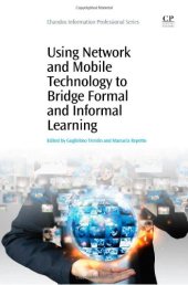 book Using Network and Mobile Technology to Bridge Formal and Informal Learning