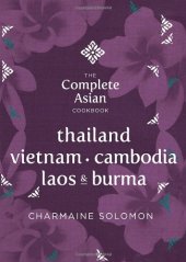 book The Complete Asian Cookbook Series: Thailand, Vietnam, Cambodida, Laos & Burma