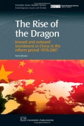 book The Rise of the Dragon. Inward and Outward Investment in China in the Reform Period 1978–2007