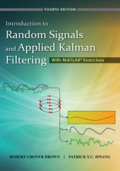 book Introduction to Random Signals and Applied Kalman Filtering with Matlab Exercises