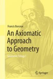 book An Axiomatic Approach to Geometry: Geometric Trilogy I