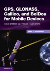 book GPS, GLONASS, Galileo, and BeiDou for Mobile Devices: From Instant to Precise Positioning