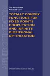 book Totally Convex Functions for Fixed Points Computation and Infinite Dimensional Optimization